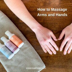 Caryn shares 3 ways for how to massage arms and hands with aromatherapy solutions.