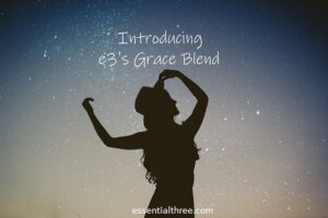 e3's new Grace Blend of essential oils helps bring ease to life... it makes you feel like you're dancing gracefully in the moonlight.